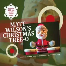 Matt Wilson’s Christmas Tree-O